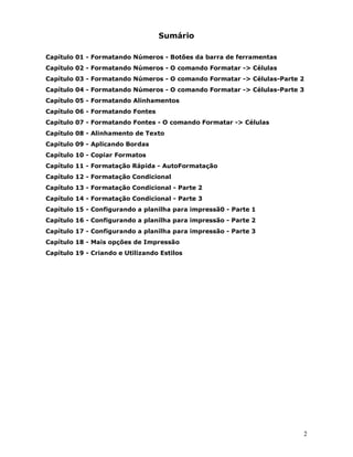 )XQo}HVEiVLFDVGR([FHO3DUWH,,DStWXOR 0DLVIXQo}HVEiVLFDVGR([FHO 
2EMHWLYRVamos aprender algumas funções básicas do Excel. Neste capítulo aprenderemos a 
ut ilizar as seguintes funções: 
§ SE( ) 
§ CONT.VALORES( ) 
§ CONT.SE() 
§ SOMASE() 
6(WHVWHYDORUBYHUGDGHLURYDORUBIDOVR 