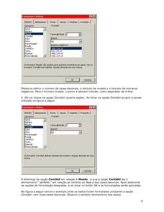 Esta função conta a quant idade de valores cont ida na lista de argumentos ou no intervalo das 
células especificadas como argumento. Esta função aceita de 1 a 30 argumentos. Os 
argumentos devem ser números, ou mat rizes ou referências que contenham números. 
6LQWD[H= CONT.VALORES(valor1; valor2; intervalo1; ...) 
([HPSOR 
Se todas as células em A1: A10 cont iverem dados, quer seja números, textos ou qualquer 
out ro dado, exceto a célula A3, então: 
= CONT.VALORES(A1: A10) - - resulta 9 
2176( 