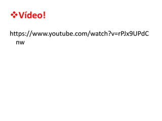 ❖Vídeo!
https://www.youtube.com/watch?v=rPJx9UPdC
nw
 