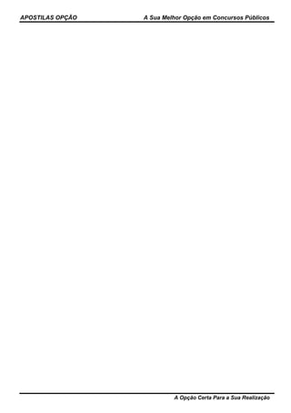 APOSTILAS OPÇÃO A Sua Melhor Opção em Concursos Públicos
A Opção Certa Para a Sua Realização
 