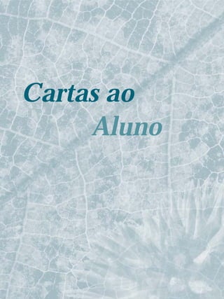 Cartas ao
     Aluno
 