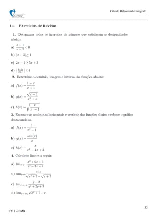 Cálculo Diferencial e Integral I
52
PET – EMB
14. Exercícios de Revisão
 
