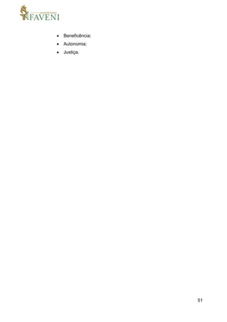 51
 Beneficência;
 Autonomia;
 Justiça.
 