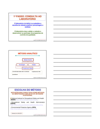 FREQÜÊNCIA DE AVALIAÇÕES 
(IN 01, 20/12/95) 
•A freqüência mínima deve ser: 
I  1: devem ser adotadas medidas de controle que 
conduzam a valores de I  1. 
Nesta situação, a freqüência de monitoramento deve 
ser aquela necessária para a avaliação das medidas 
adotadas. 
albertinho.carvalho@fundacentro.gov.br 
FREQÜÊNCIA DE AVALIAÇÕES 
(IN 01, 20/12/95) 
0,5  I  1: a freqüência mínima de 
monitoramento deve ser de 16 semanas. 
0,25  I  0,5: a freqüência mínima de 
monitoramento deve ser de 32 semanas. 
I  0,25 : a freqüência mínima de 
monitoramento deve ser de 64 semanas. 
albertinho.carvalho@fundacentro.gov.br 
MÉTODOS DE 
AVALIAÇÃO 
QUANTITATIVA DE 
AGENTES QUÍMICOS 
albertinho.carvalho@fundacentro.gov.br 
 