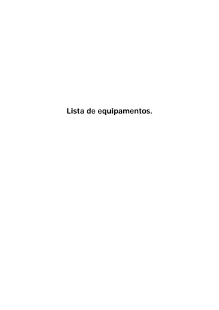 Lista de equipamentos. 
 