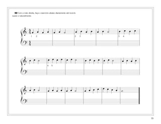 25 Com a mão direita, faça o exercício abaixo diariamente até tocá-lo
suave e naturalmente.
55
&
4
4 œ œ œ œ œ œ ˙ œ œ œ œ œ œ ˙ œ œ œ œ
?
4
4
ß
Í
&
œ œ ˙ œ œ œ œ œ œ ˙ œ œ œ œ œ œ ˙ œ œ œ œ
?
ß
Í
& œ œ ˙ œ œ œ œ œ œ ˙ œ œ œ œ œ œ œ œ w
?
ß
Í
1 2 2 3 3 4
54
 