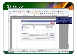 Salvando


           Criar Uma
           nova pasta
 