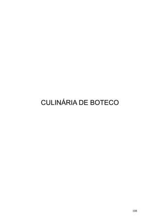 CULINÁRIA DE BOTECO
108
 