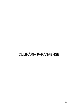 CULINÁRIA PARANAENSE
97
 