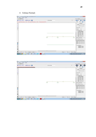 49


Esforço Normal:

 