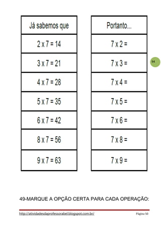 94
49-MARQUE A OPÇÃO CERTA PARA CADA OPERAÇÃO:
http://atividadesdaprofessorabel.blogspot.com.br/ Página 50
 