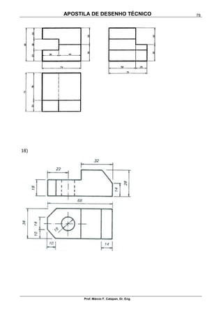 APOSTILA DE DESENHO TÉCNICO
Prof. Márcio F. Catapan, Dr. Eng.
78
18)
 