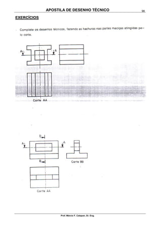 APOSTILA DE DESENHO TÉCNICO
Prof. Márcio F. Catapan, Dr. Eng.
98
EXERCÍCIOS
 