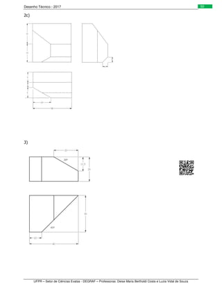 Desenho Técnico - 2017
UFPR – Setor de Ciências Exatas - DEGRAF – Professoras: Deise Maria Bertholdi Costa e Luzia Vidal de Souza
50
2c)
3)
 