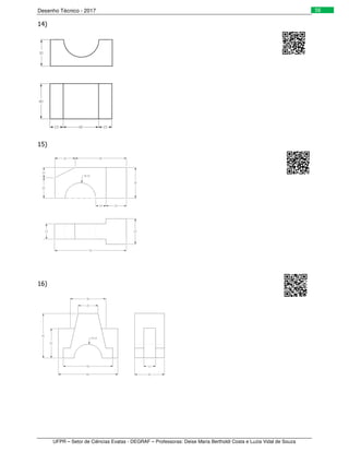 Desenho Técnico - 2017
UFPR – Setor de Ciências Exatas - DEGRAF – Professoras: Deise Maria Bertholdi Costa e Luzia Vidal de Souza
56
14)
15)
16)
 