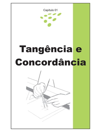 Tangência e
Concordância
Capítulo 01
 
