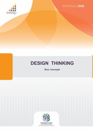 DESIGN THINKING
DESIGN THINKING
Eixo: Inovação
DESIGN THINKING
 