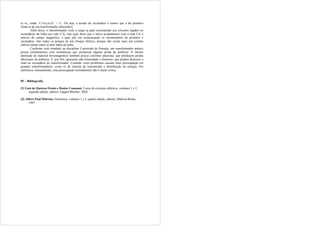 n2<n1, então, V2=(n2/n1)V1 < V1. Ou seja, a tensão do secundário é menor que a do primário
(trata-se de um transformador abaixador).
Além disso, o transformador isola a carga (a qual corresponde aos circuitos ligados no
secundário) da linha (ou rede CA). Isto quer dizer que o único acoplamento com a rede CA é
através do campo magnético, o qual põe em comunicação os enrolamentos do primário e
secundário. Isto reduz os perigos de um choque elétrico, porque não existe mais um contato
elétrico direto entre os dois lados da linha.
Conforme será estudado na disciplina Conversão de Energia, um transformador prático
possui enrolamentos com resistências que produzem alguma perda de potência. O núcleo
laminado de material ferromagnético também possui correntes parasitas, que produzem perdas
adicionais de potência. E, por fim, apresenta não-linearidade e histerese, que podem distorcer o
sinal no secundário do transformador. Contudo, estes problemas causam mais preocupação em
grandes transformadores, como os de sistema de transmissão e distribuição de energia. Em
eletrônica, normalmente, esta preocupação normalmente não é muito crítica.
05 – Bibliografia
[1] Luiz de Queiroz Orsini e Denise Consonni, Curso de circuitos elétricos, volumes 1 e 2,
segunda edição, editora: Edgard Blücher, 2002.
[2] Albert Paul Malvino, Eletrônica, volumes 1 e 2, quarta edição, editora: Makron Books,
1997.
 