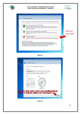 Figura 37
Figura 38
27
Selecione
esta opção
 