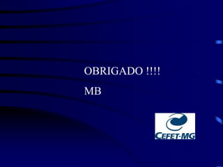 OBRIGADO !!!!
MB
 