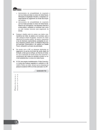 2
 demonstrativo de compatibilidade do orçamento
-
-
sas estatais.
 demonstrativo de compatibilidade do orçamento
as suas receitas (recursos para pagamento da
 Qualquer cidadão pode ter acesso aos dados orça-
LRF assegura ampla divulgação, inclusive em meios
eletrônicos de acesso público, de planos, orçamentos
-
 De acordo com a LRF, as despesas destinadas ao
-
tre, que a realização da receita possa não comportar o
-

os órgã -
nistério Público da União, sempre que as despesas de
       
 C
 a
 e
 C
 c
 d
 d
 C
 C
 E
 