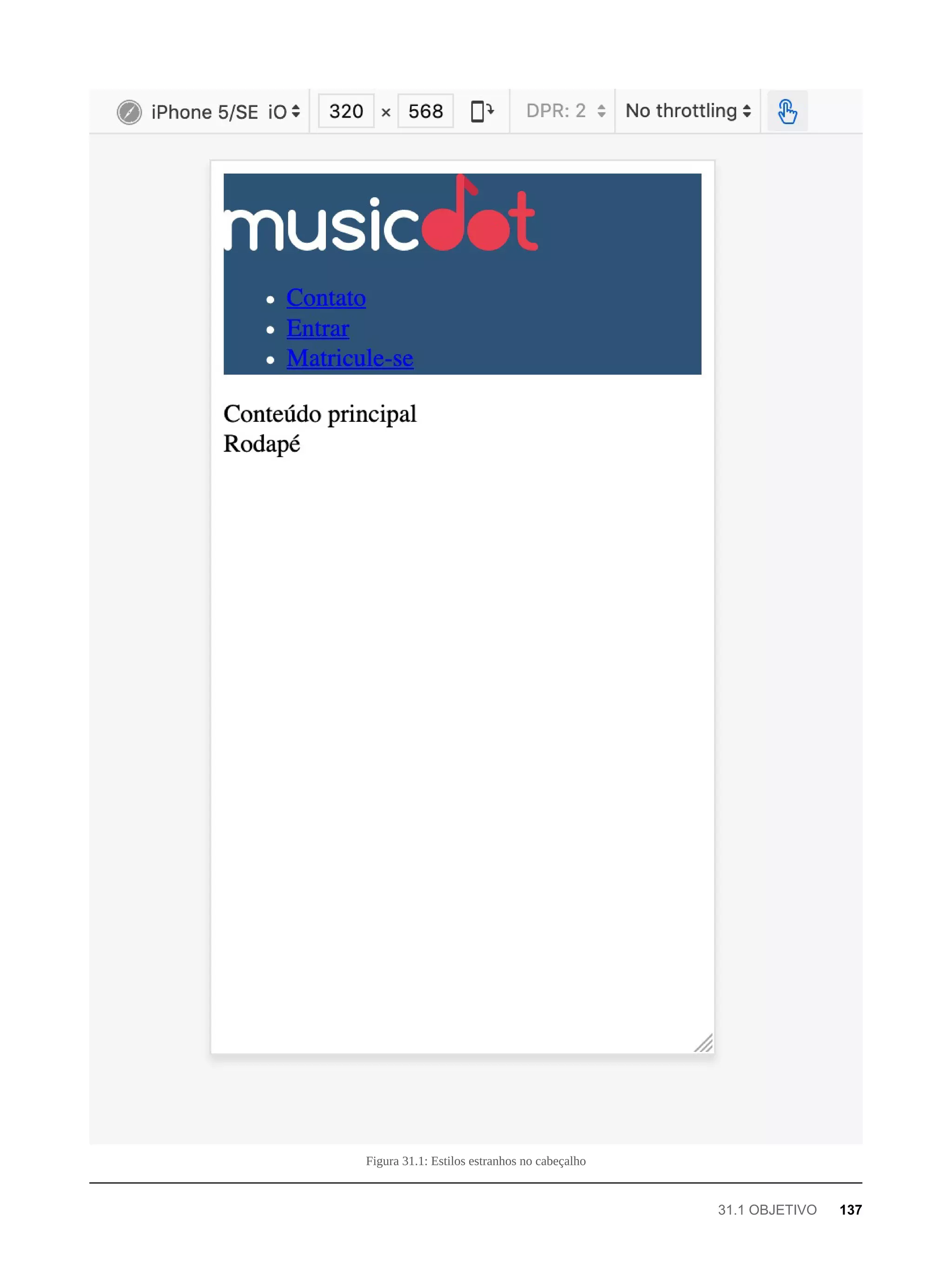 Figura 31.1: Estilos estranhos no cabeçalho
31.1 OBJETIVO 137
 