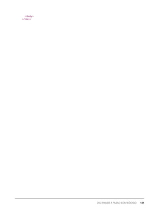 </body>
</html>
29.2 PASSO A PASSO COM CÓDIGO 131
 