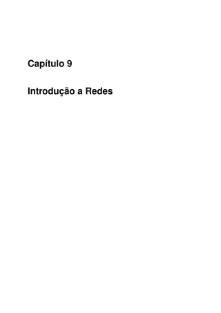Capítulo 9
Introdução a Redes
 