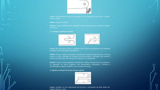 Causa: Tensionamento excessivo, acidente ou erro operacional que force a corrente
contra o pinhão.
Efeitos: Quebra do pinhão.
Solução: Troque o pinhão-estrela, limpando a parte interna da ponta e fazendo os reparos
necessários.
12. Abertura e quebra do encaixe
Causa: Não utilização de pinos e parafusos para fixação, principalmente nas máquinas
equipadas com tensionadores automáticos.
Efeitos: Devido à falta de sustentação causada pela incorreta fixação da barra, a força de
avanço e a alta velocidade da corrente, provocam golpes e oscilações que tornam o
encaixe da barra muito mais suscetível à abertura e ao rompimento.
Solução: Troque a barra quebrada ou danificada e realize a fixação através de parafusos.
Na aquisição de novas máquinas com tensionadores automáticos, considere a
possibilidade de adquirir também o novo sistema de encaixe.
13. Quebra ocasional do encaixe devido acidente.
Causa: Acidente ou erro operacional que provoca o travamento da barra dentro da
madeira durante o corte.
 