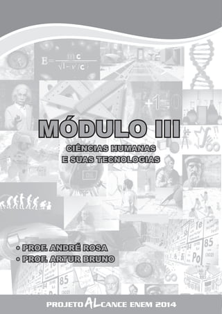 REGRAS DE TRÊS 
58 
THIAGO PACÍFICO 
MÓDULO III 
MATEMÁTICA 
CIÊNCIAS HUMANAS 
E SUAS TECNOLOGIAS 
• PROF. ANDRÉ ROSA 
• PROF. ARTUR BRUNO 
PROJETO ALCANCE ENEM 2014 
 