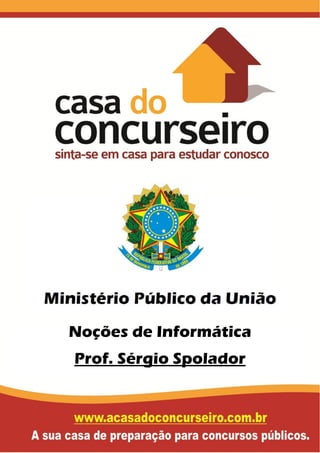 Noções de Informática
Prof. Sérgio Spolador

 