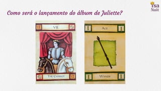 Como será o lançamento do álbum de Juliette?
 