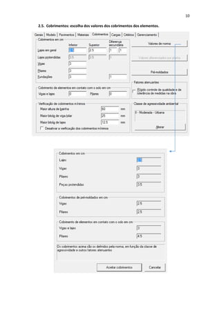 10
2.5. Cobrimentos: escolha dos valores dos cobrimentos dos elementos.
 