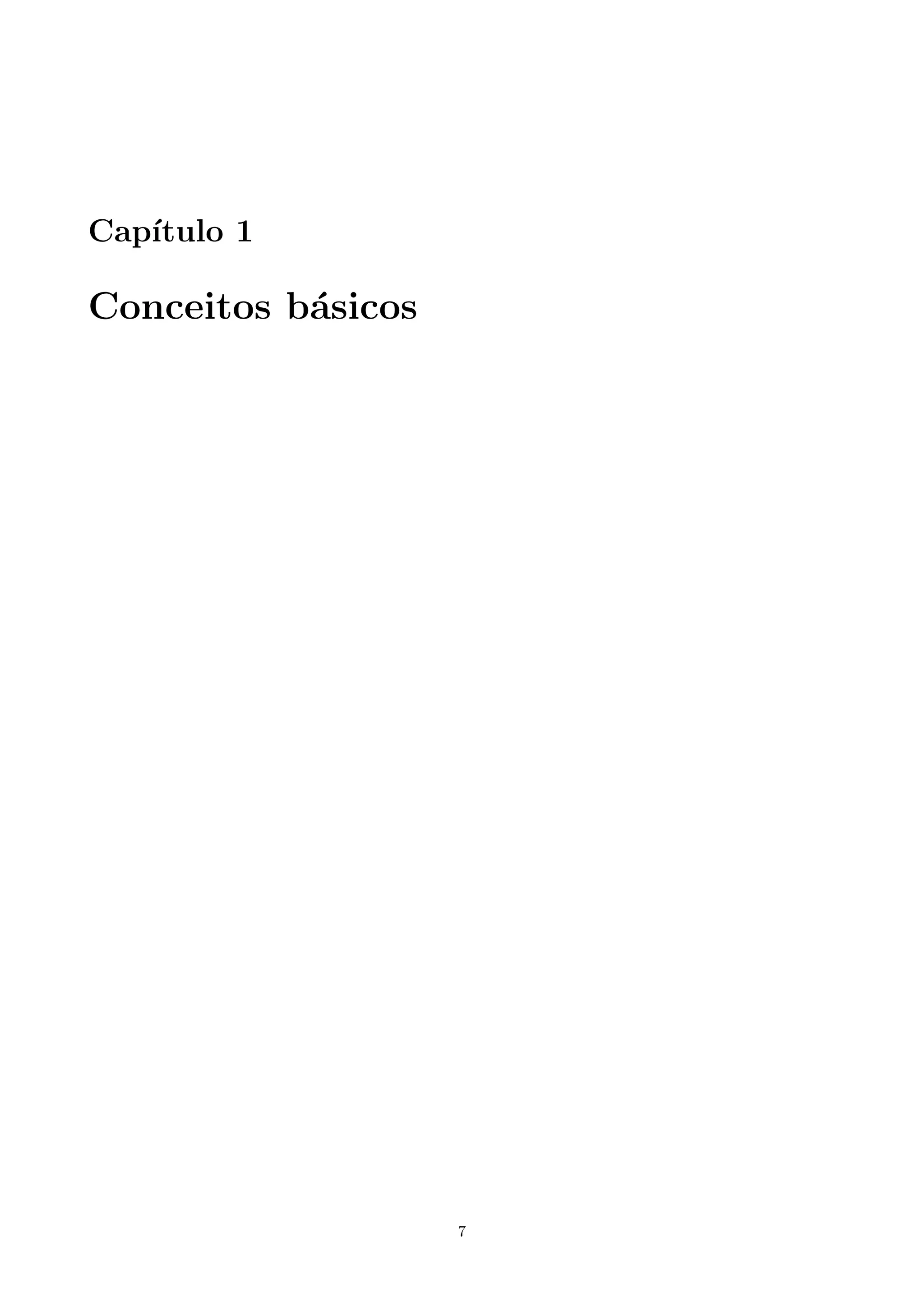 Cap´ıtulo 1
Conceitos b´asicos
7
 