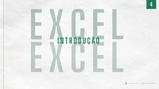 INTRODUÇÃO
4
 