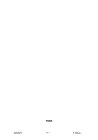 ÍNDICE




DSR/INPE   3B-2     P.R.Martini
 