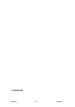 1. INTRODUÇÃO




DSR/INPE        3B-4   P.R.Martini
 