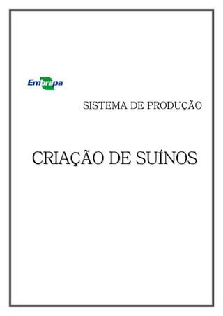 SISTEMA DE PRODUÇÃOSISTEMA DE PRODUÇÃOSISTEMA DE PRODUÇÃOSISTEMA DE PRODUÇÃO
CCCCCCCCRRRRRRRRIIIIIIIIAAAAAAAAÇÇÇÇÇÇÇÇÃÃÃÃÃÃÃÃOOOOOOOO DDDDDDDDEEEEEEEE SSSSSSSSUUUUUUUUÍÍÍÍÍÍÍÍNNNNNNNNOOOOOOOOSSSSSSSS
 