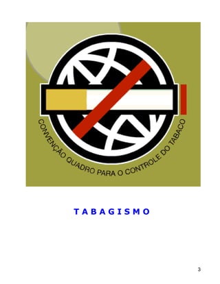TABAGISMO




            3
 