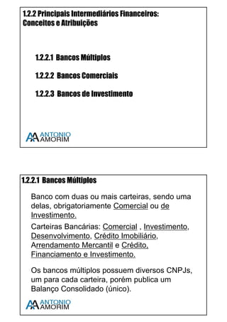 8
1.2.1.2 Banco Central - Bacen
O Banco central é o órgão executor da política monetária e cambial no Brasil,
suas principais funções são:
• Autorizar o Funcionamento e Fiscalizar as Instituições Financeiras
• Controlar Crédito e Capitais Estrangeiros
• Emitir Moeda
• Executar a Política Monetária e Cambial
Assista a vídeo aula– Use o QR CODE em seu Smartphone ou
acesse www.cpa10gratis.com/sistema-financeiro-04
 