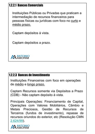 9
1.2.1.3 Comissão de Valores Mobiliários - CVM
A CVM é órgão na estrutura do sistema financeiro nacional que regula e
fiscaliza os Valores Mobiliários (Ações, Debêntures, Cotas de Fundo de
Investimento, etc.).
A CVM fiscaliza as instituições e profissionais que trabalham no mercado de
capitais tais como bolsa de valores, corretoras de títulos e valores mobiliários
entre outras instituições, fiscaliza também os profissionais que atuam na área,
como, por exemplo, os agentes autônomos de investimentos, gestores de
fundos, analista de ações e auditores que atuam na área.
Além das instituições financeiras a CVM fiscaliza também empresas de capital
aberto que possuem ações ou outros títulos negociados em bolsa, Ex.:
AMBEV, NATURA, AREZZO, etc. As principais funções da CVM são:
• Regular e Fiscalizar os Valores Mobiliários;
• Promover Medidas Incentivadoras da Canalização de Poupança ao
Mercado de Capitais;
• Estimular o Funcionamento das Bolsas de Valores e das Instituições
Operadoras no Mercado de Capitais;
• Proteger os Investidores de Mercado
Importante: A CVM regula e fiscaliza valores mobiliários entre eles ações,
debêntures e cotas de fundos de investimentos.
Assista a vídeo aula sobre este assunto – Use o QR CODE em seu
Smartphone ou acesse www.cpa10gratis.com/sistema-financeiro-05
 