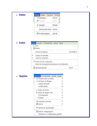 6 
• Editar 
• Exibir 
• Opções 
 