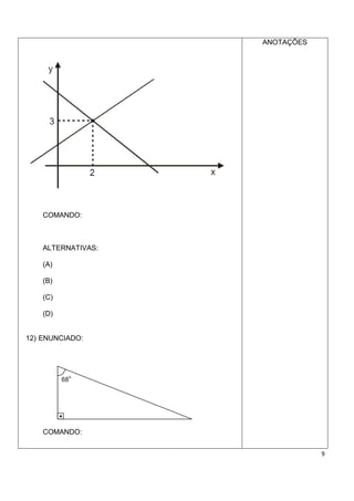ANOTAÇÕES




    COMANDO:



    ALTERNATIVAS:

    (A)

    (B)

    (C)

    (D)


12) ENUNCIADO:




    COMANDO:


                                9
 