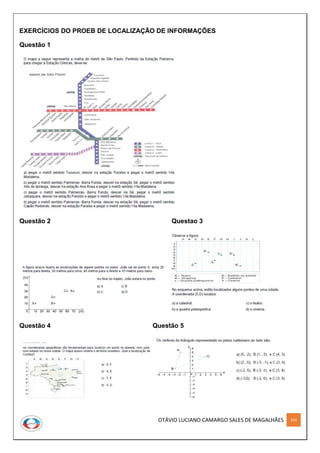 OTÁVIO LUCIANO CAMARGO SALES DE MAGALHÃES 164
EXERCÍCIOS DO PROEB DE LOCALIZAÇÃO DE INFORMAÇÕES
Questão 1
Questão 2 Questao 3
Questão 4 Questão 5
 