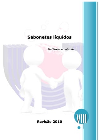 Sabonetes líquidos 
Sintéticos e naturais 
Revisão 2010  