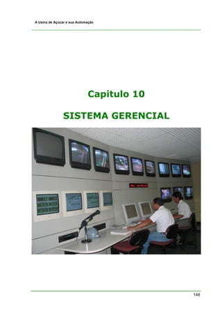 148
A Usina de Açúcar e sua Automação
Capitulo 10
SISTEMA GERENCIAL
 