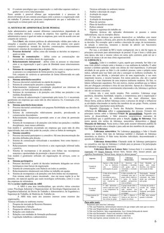 b)    O contrato psicológico que a organização e o indivíduo esperam realizar e         Técnicas utilizadas no ambiente interno
      ganhar com o novo relacionamento.                                           1.    Análise e descrição de cargos
Neste sentido é possível afirmar que reciprocidade é o processo de                2.    Avaliação de cargos
desenvolvimento de um contrato psicológico entre a pessoa e a organização onde    3.    Treinamento
ele trabalha. Ë portanto um processo complementar em que o indivíduo e a          4.    Avaliação de desempenho
organização se tornam parte um do outro.                                          5.    Plano de carreiras
                                                                                  6.    Plano de benefícios sociais
11. SISTEMAS DE ADMINISTRAÇÃO DE PESSOAL                                          7.    Política salarial
                                                                                  8.    Higiene e segurança do trabalho etc
Ação administrativa pode assumir diferentes características dependendo de               Algumas técnicas são aplicadas diretamente as pessoas e outras
certas condições internas e externas da empresa. Isso significa que a ação        indiretamente, veja os exemplos abaixo.
administrativa nunca é igual em todas as empresas, pois varia de acordo com um          O Uso das técnicas nos permite desenvolver os trabalhos com maior
conjunto de variáveis.                                                            eficiência e garante a eficácia, pois através da utilização das técnicas, tomamos
      Para Likert, não existem políticas de administração válidas para todas as   as decisões. Por exemplo: após a análise e descrição do cargo, do recrutamento,
situações e ocasiões possíveis. Para isto ele criou um sistema com quatro         da seleção e entrevista, tomamos a decisão de admitir um funcionário
variáveis comparativas: tomada de decisões; comunicações; relacionamento          (colaborador ou executivo).
interpessoal; sistemas de recompensas e de punições.                                    Por isso, a atividade de RH é muito contigencial, isto é, não há regras ou
1. Processo decisorial – define como são tomadas as decisões na empresa e         princípios universais para administração de pessoal. O que é bom e válido para
      quem as toma.                                                               uma época, não tem o mesmo valora em outra, pelo contrário, pode até ser o
2. Sistema de comunicações – define como as comunicações são                      motivo do atraso e de um mau clima organizacional.
      transmitidas e recebidas dentro da organização.                             12. LIDERANÇA
3. Relacionamento interpessoal – define como as pessoas se relacionam                   Conceito - Líder é o condutor, o guia, aquele que comanda. Ser líder é ter
      entre si na organização e qual o grau de liberdade nesse relacionamento     uma visão global a relação entre o homem e o seu ambiente de trabalho. É saber
      humano.                                                                     ensinar e também aprender, sendo este último de vital importância. A principal
4. Sistemas de recompensas e de punições – define como a empresa motiva           atividade de um gestor ou líder é a de conduzir pessoas, como o próprio nome
      as pessoas a se comportarem de forma positiva ou negativa.                  indica, sabendo para isso lidar com elas e conseguir os melhores resultados. As
      Este conjunto de variáveis se apresentam de forma diferenciada em cada      pessoas são, sem dúvida, o principal ativo de uma organização, o seu mais
sistema administrativo.                                                           importante recurso, o recurso humano. Em outras palavras, elas são o capital
a. Sistema autoritário-coercitivo                                                 intelectual, o mais importante de uma empresa realmente moderna. De fato, os
1- Processo decisorial centralizado na cúpula da empresa.                         líderes influenciam seguidores. Por este motivo, muitos acreditam que os líderes
2- Sistema de comunicações precário e emperrado.                                  têm por obrigação considerar a ética de suas decisões. Apesar de a liderança ser
3- Relacionamento interpessoal considerado prejudicial aos interesses da          importante para a gerência e estreitamente relacionada a ela, liderança e gerência
      empresa e ao bom andamento dos trabalhos.                                   não são os mesmo conceitos.
4- Sistemas de recompensas e de punições com ênfase nas punições e nas                  Liderar não é uma tarefa simples. Pelo contrário. Liderança exige
      medidas disciplinares.                                                      paciência, disciplina, humildade, respeito, e compromisso, pois a organização é
      Este sistema de administração é representado pela teoria X e é encontrado   um ser vivo, dotado de colaboradores dos mais diferentes tipos.
geralmente em empresas que usam mão de obra intensiva. Ex. Construção civil,      Dessa forma, pode-se definir liderança como o processo de dirigir e influenciar
trabalhos rurais.                                                                 as atividades relacionadas às tarefas dos membros de um grupo. Porém, existem
b. Sistema autoritário-benevolente                                                três implicações importantes nesta definição.
1- Processo decisorial centralizado com pequena flexibilidade nas decisões de           Segundo Chiavenato a Teoria das Relações Humanas constatou a
      pequena monta.                                                              influência da liderança sobre o comportamento das pessoas. Existem três
2- Sistema de comunicações relativamente precário, prevalecendo as                principais teorias sobre a liderança:Traços da personalidade. Segundo esta
      comunicações descendentes.                                                  teoria, já desacreditada, o líder possuiria características marcantes de
3- Relacionamento interpessoal permitido entre si em clima de permissão           personalidade que o qualificariam para a função. Estilos de liderança. Esta
      controlada.                                                                 teoria aponta três estilos de liderança: autocrática, democrática e liberal.
4- Sistema de recompensas e de punições com ênfase nas punições e medidas         Situações de liderança. Nesta teoria o líder pode assumir diferentes padrões de
      disciplinares, mass menos arbitrário.                                       liderança de acordo com a situação e para cada um dos membros da sua equipe
Este modelo é geralmente encontrado em empresas que usam mão de obra              12.1 Tipos de Liderança
especializada, mas com forte poder de coerção, como as linhas de montagens.                    Liderança autocrática: Na Liderança autocrática o líder é focado
c.    Sistema consultivo                                                          apenas nas tarefas. Este tipo de liderança também é chamado de liderança
1- Processo decisorial participativo e consultivo. Há uma desconcentração das     autoritária ou diretiva. O líder toma decisões individuais, desconsiderando a
      decisões definidas pela direção.                                            opinião dos liderados.
2- Sistema de comunicação verticalizada e ascendente, bem como laterais e                      Liderança democrática: Chamada ainda de liderança participativa
      horizontais.                                                                ou consultiva, este tipo de liderança é voltado para as pessoas e há participação
3- Relacionamento interpessoal favoráveis a uma organização informal sadia        dos liderados no processo decisório.
      e positiva.                                                                              Liderança liberal ou Laissez faire: Laissez-faire é a contração da
4- Sistema de recompensas e de punições com ênfase nas recompensas                expressão em língua francesa laissez faire, laissez aller, laissez passer, que
      materiais e oportunidades de promoção e desenvolvimento.                    significa literalmente "deixai fazer, deixai ir, deixai passar".
Este modelo é geralmente utilizado em organizações de serviços, como os
bancos.                                                                                   Aspectos             Liderança                 Liderança
                                                                                                                                                               Liderança Liberal
                                                                                                               Autocrática              Democrática
d. Sistema participativo
1- Processo decisorial a partir de decisões totalmente delegadas aos níveis                               Apenas o líder decide     As     diretrizes  são    Total liberdade ao
                                                                                                          e fixa as diretrizes,     debatidas e decididas     grupo para tomar
      hierárquicos mais baixos da organização.                                           Tomada de        sem           nenhuma     pelo grupo, que é         decisões, com mínima
2- Sistema de comunicações com fluência em todos os sentidos.                             decisões        participação do grupo.    estimulado e orientado    intervenção do líder.
3- Relacionamentos interpessoal com ênfase no trabalho em equipe.                                                                   pelo líder.
4- Sistema de recompensas e de punições com forte ênfase nas recompensas.                                 O líder dá as ordens e    O líder aconselha e dá    Participação limitada
                                                                                                          determina                 orientação para que o     do líder. Informações e
      Este sistema ainda é pouco encontrado , mas em nossa região já se faz                               providências para a       grupo esboce objetivos    orientação são dadas
                                                                                       Programação dos
presente, em especial aquelas que usam tecnologias sofisticadas, como é o caso            Trabalhos       execução de tarefas,      e ações. As tarefas       desde que solicitadas
das empresas de informática.                                                                              sem explicá-las ao        ganham perspectivas       pelo grupo.
                                                                                                          grupo.                    com os debates.
11.1 o caráter multivariado da ARH
                                                                                                          O líder determina a       O grupo decide sobre a    A divisão das tarefas e
            A ARH é uma área interdisciplinar, que envolve vários conceitos                               tarefa a cada um e qual   divisão das tarefas e     escolha dos colegas
como: Psicologia Industrial e Organizacional, de Sociologia Organizacional, de           Divisão do
                                                                                                          o seu companheiro de      cada membro tem           são       do     grupo.
                                                                                          Trabalho
Engenharia Industrial, de Direito do Trabalho e Administrativo, de Engenharia e                           trabalho.                 liberdade para escolher   Nenhuma participação
                                                                                                                                    os colegas.               do líder.
Segurança do Trabalho, de Medicina do Trabalho etc.
                                                                                   Comportamento do       O líder é dominador e     O líder é objetivo e      O líder atua somente
            A ARH trata tanto dos assuntos internos como externos das                   líder             pessoal nos elogios e     limita-se aos fatos nos   quando é solicitado
organizações.                                                                                             nas críticas ao grupo.    elogios ou críticas.
Técnicas utilizadas no ambiente externo.                                          Para saber mais:
1. Pesquisa de mercado de Recursos Humanos                                             Requisitos para uma boa Liderança:
2. Recrutamento e Seleção                                                              1) Não seja Pedantista: demonstração ostensiva de que sempre sabe mais que os outros.
3. Pesquisa de salários e benefícios                                                   2) Não seja Megalomaníaco: mania de grandeza
4. Relações com sindicatos                                                             3) Não seja Paroleiro: falar exageradamente. Isso é forma disfarçada de mentir.
                                                                                       4) Não seja Reclamador: Nunca está satisfeito. Nada satisfaz.
5. Relações com entidades de formação profissional
                                                                                       5) Não seja Inconstante: mudando de atitude a toda hora.
6. Legislação trabalhista e administrativa                                             6) Não seja Egoísta: pensar somente em si , cuidar só de si.

                                                                                                                                                                                    6
 