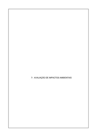 7- AVALIAÇÃO DE IMPACTOS AMBIENTAIS

 