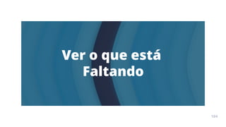 Arte
Terapia
APOSTILA
104
Ver o que está
Faltando
104
 