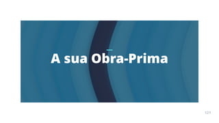 Arte
Terapia
APOSTILA
121
A sua Obra-Prima
121
 